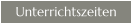 Unterrichtszeiten